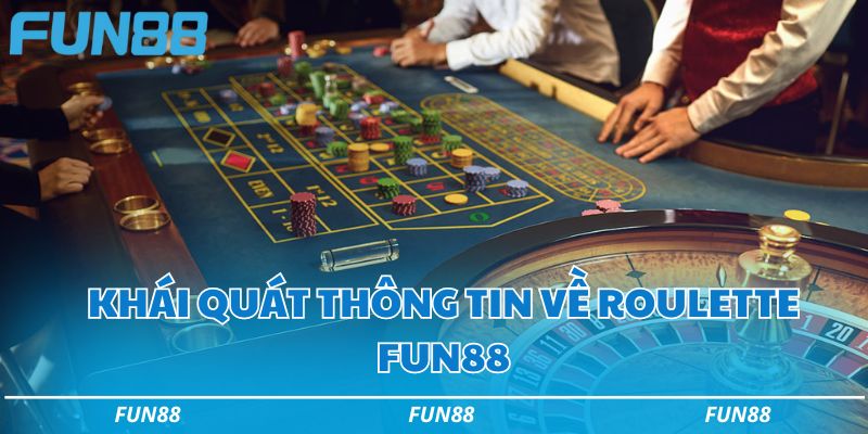 Roulette Fun88 – Chi tiết luật chơi và mẹo hay để thắng lớn 1 Khái quát thông tin về Roulette Fun88