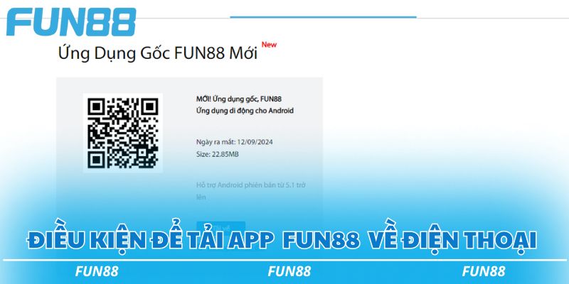 Quy trình tải app Fun88 nhanh chóng và đơn giản trong 3 phút 1 Điều kiện để tải app nhà cái Fun88 về điện thoại